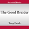 The Good Braider (Unabridged) audio book by Terry Farish