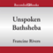 Unspoken: Bathsheba (Unabridged) audio book by Francine Rivers