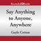 Say Anything to Anyone, Anywhere: 5 Keys to Successful Cross-Cultural Communication (Unabridged) audio book by Gayle Cotton