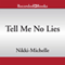 Tell Me No Lies (Unabridged) audio book by Nikki Michelle