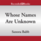 Whose Names Are Unknown (Unabridged) audio book by Sanora Babb