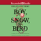 Boy, Snow, Bird (Unabridged) audio book by Helen Oyeyemi