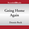 Going Home Again (Unabridged) audio book by Dennis Bock
