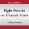 Eight Months on Ghazzah Street (Unabridged) audio book by Hilary Mantel