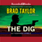 The Dig (Unabridged) audio book by Brad Taylor