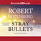 Stray Bullets (Unabridged) audio book by Robert Rotenberg