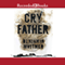 Cry Father (Unabridged) audio book by Benjamin Whitmer