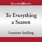 To Everything a Season (Unabridged) audio book by Lauraine Snelling