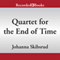 Quartet for the End of Time (Unabridged) audio book by Johanna Skibsrud