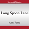 Long Spoon Lane (Unabridged) audio book by Anne Perry