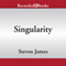 Singularity (Unabridged) audio book by Steven James