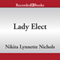Lady Elect (Unabridged) audio book by Nikita Lynnette Nichols