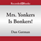 Mrs. Yonkers Is Bonkers!: My Weird School, Book 18 (Unabridged) audio book by Dan Gutman