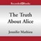 The Truth about Alice (Unabridged) audio book by Jennifer Mathieu
