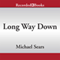 Long Way Down (Unabridged) audio book by Michael Sears