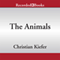 The Animals (Unabridged) audio book by Christian Kiefer