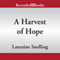 A Harvest of Hope (Unabridged) audio book by Lauraine Snelling