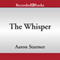 The Whisper (Unabridged) audio book by Aaron Starmer