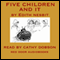 Five Children and It (Unabridged) audio book by Edith Nesbit