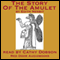 The Story Of The Amulet (Unabridged) audio book by Edith Nesbit