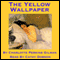 The Yellow Wallpaper (Unabridged) audio book by Charlotte Perkins Gilman