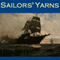 Sailors' Yarns: Stories of Sea Dogs and Shipwrecks (Unabridged) audio book by Edgar Allan Poe, W. W. Jacobs, Rudyard Kipling, Ambrose Bierce, Saki, Joseph Conrad, F. Marion Crawford