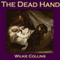 The Dead Hand (Unabridged) audio book by Wilkie Collins
