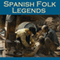 Spanish Folk Legends (Unabridged) audio book by Mrs S.G.C. Middlemore
