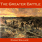 The Greater Battle (Unabridged) audio book by Edgar Wallace