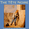 The Tte Noire (Unabridged) audio book by Charles Allston Collins