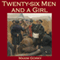 Twenty-Six Men and a Girl (Unabridged) audio book by Maxim Gorky