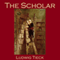 The Scholar (Unabridged) audio book by Ludwig Tieck
