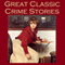 Great Classic Crime Stories: Tales of Murder, Robbery, Extortion, Blackmail, Forgery, and Worse (Unabridged) audio book by G. K. Chesterton, Charles Dickens, O. Henry, Ambrose Bierce, Thomas Hardy, Arnold Bennett, A. J. Alan