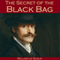 The Secret of the Black Bag (Unabridged) audio book by William Le Queux