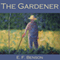 The Gardener (Unabridged) audio book by E. F. Benson