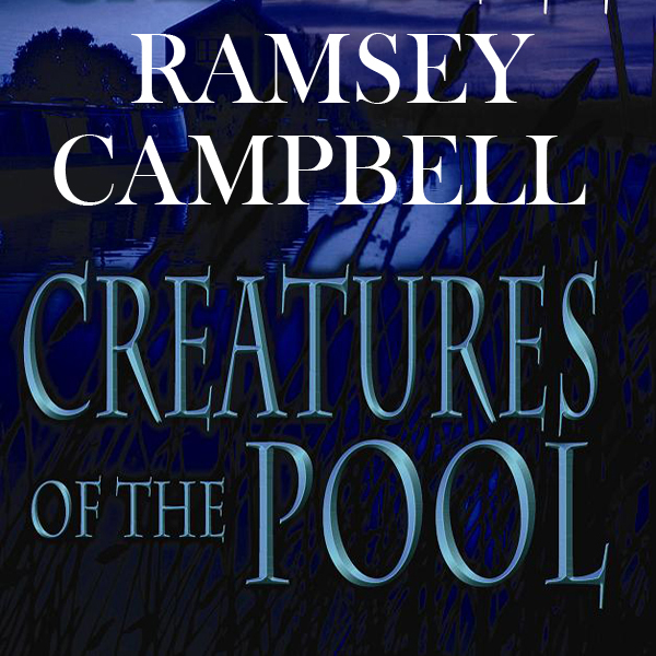 Creatures of the Pool (Unabridged) audio book by Ramsey Campbell