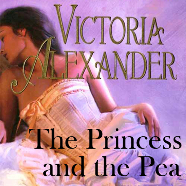 The Princess and the Pea (Unabridged) audio book by Victoria Alexander