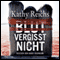 Blut vergisst nicht (Tempe Brennan 13) audio book by Kathy Reichs