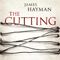 The Cutting audio book by James Hayman