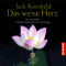 Das weise Herz. Die universellen Prinzipien buddhistischer Psychologie audio book by Jack Kornfield