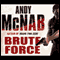 Brute Force: Nick Stone, Book 11 audio book by Andy McNab