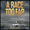 A Race Too Far (Unabridged) audio book by Chris Eakin