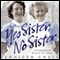 Yes Sister, No Sister: My Life as a Trainee Nurse in 1950s Yorkshire (Unabridged) audio book by Jennifer Craig