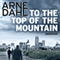 To the Top of the Mountain (Unabridged) audio book by Arne Dahl