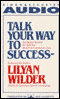 Talk Your Way to Success audio book by Lilyan Wilder