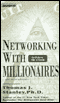 Networking with Millionaires...and Their Advisors (Unabridged) audio book by Thomas J. Stanley, Ph.D.