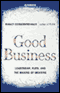 Good Business: Leadership, Flow and the Making of Meaning audio book by Mihaly Csikszentmihalyi