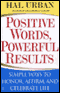 Positive Words, Powerful Results: Simple Ways to Honor, Affirm, and Celebrate Life audio book by Hal Urban