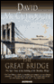 The Great Bridge: The Epic Story of the Building of the Brooklyn Bridge audio book by David McCullough