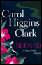Burned: A Regan Reilly Mystery audio book by Carol Higgins Clark